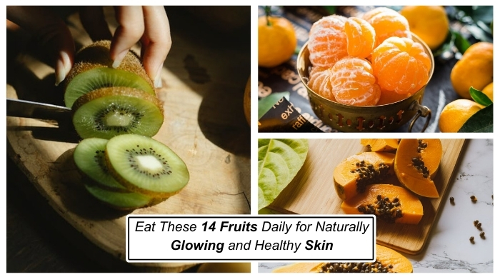 Eat These 14 Fruits Daily for Naturally Glowing and Healthy Skin