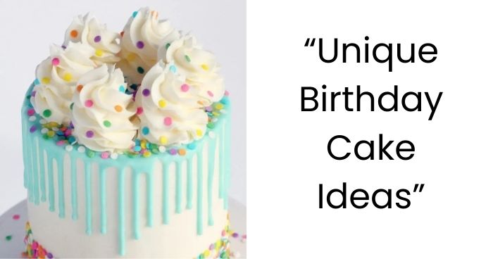 29 Unique Birthday Cake Ideas